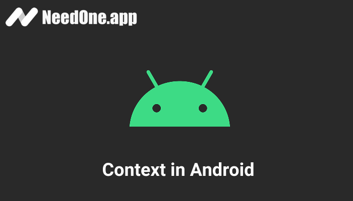 Which `Context` Should You Use in Android?